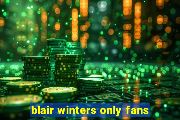 blair winters only fans